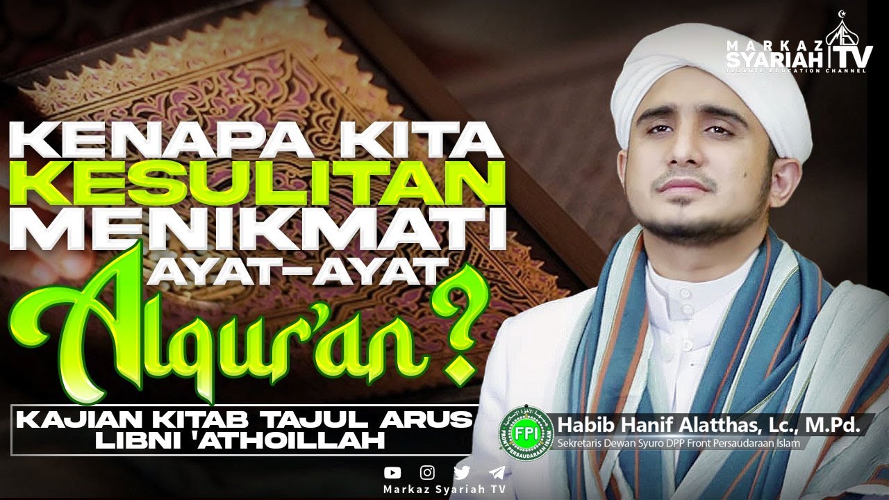 APA PENYEBAB KITA KESULITAN MENIKMATI AYAT AYAT ALQUR'AN ? | HABIB HANIF ALATTHAS, Lc., Mp.D